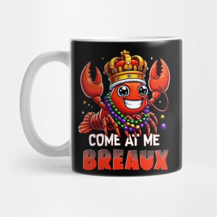 Come At Me Breaux Crawfish Beads Funny Mardi Gras Mug